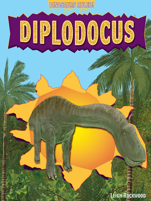 Title details for Diplodocus by Leigh Rockwood - Available